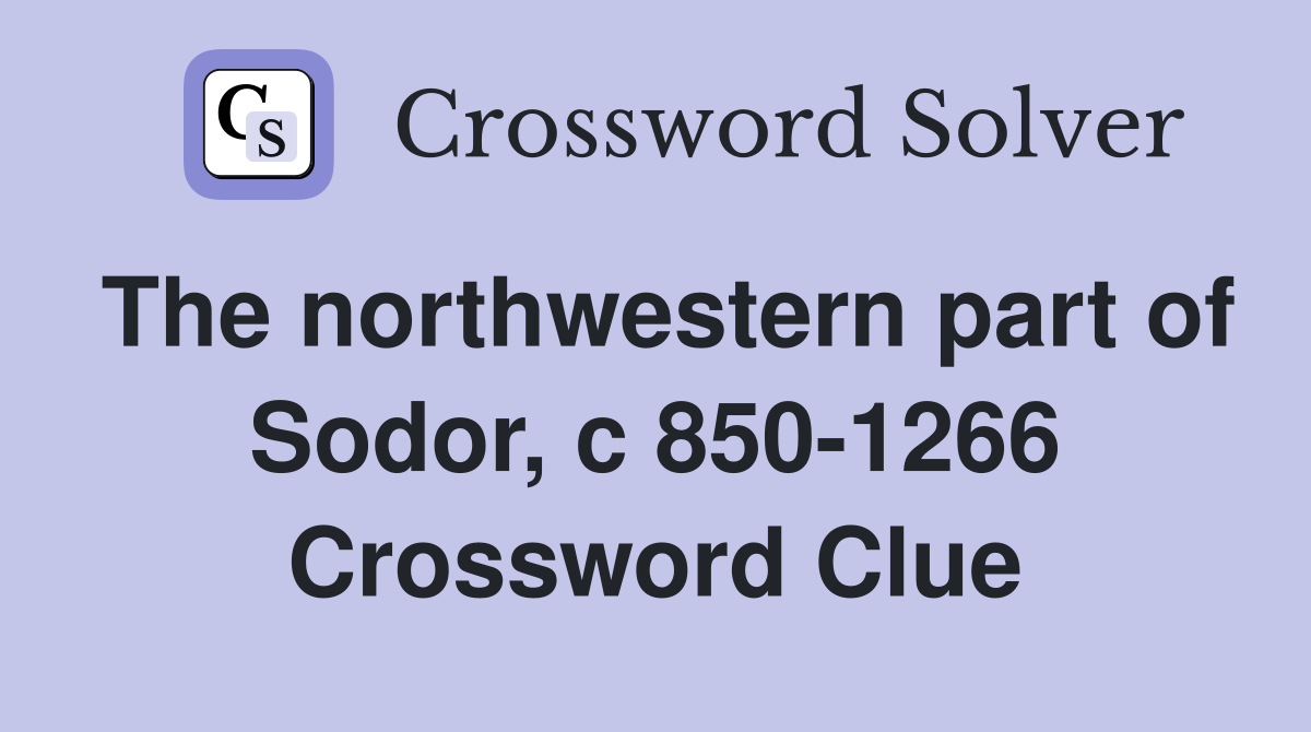 The northwestern part of Sodor, c 8501266 Crossword Clue Answers